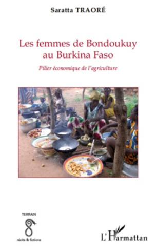Les femmes de Bondoukuy au Burkina Faso. Pilier économique de l'agriculture