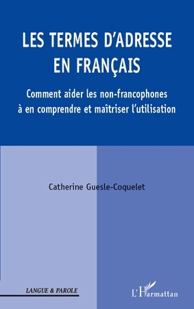 Les termes d'adresse en français. Comment aider les non-francophones à en comprendre et maîtriser l'