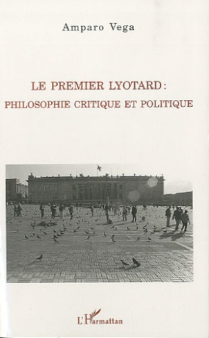 Le premier Lyotard. Philosophie critique et politique