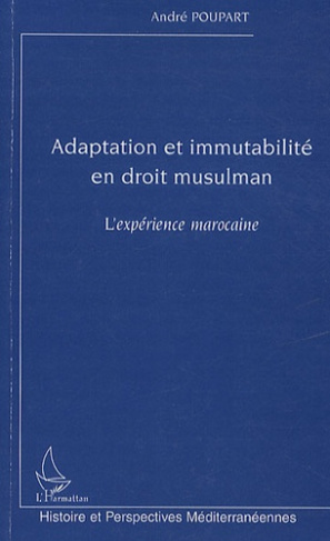 Adaptation et immutabilité en droit musulman. L'expérience marocaine