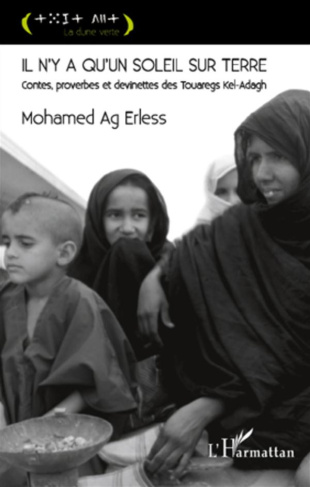 Il n'y a qu'un soleil sur Terre. Contes, proverbes et devinettes des Touaregs Kel-Adagh