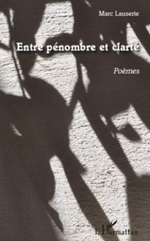 Entre pénombre et clarté. Poèmes