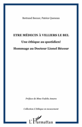 Etre médecin à Villiers-le-Bel, Une éthique au quotidien! Hommage au Docteur Lionel Bécour
