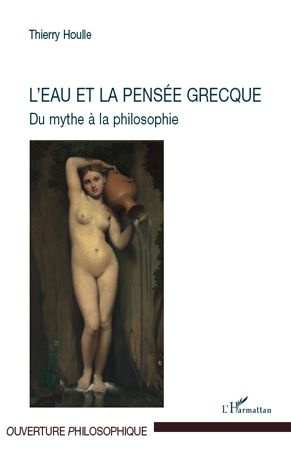 L'eau et la pensée grecque. Du mythe à la philosophie