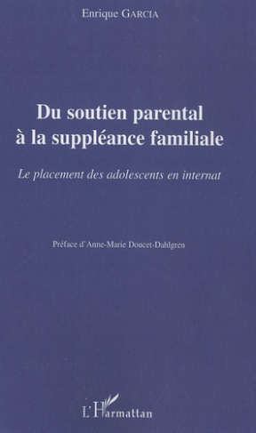Du soutien parental à la suppléance familiale. Le placement des adolescents en internat
