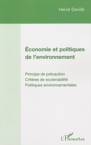 Economie et politiques de l'environnement. Principe de précaution, Critères de soutenabilité, Politi