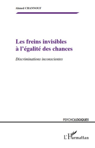 Les freins invisibles a l'egalite des chances. Discriminations inconscientes
