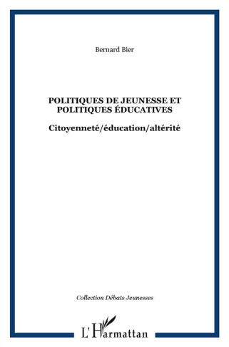 Politiques de jeunesse et politiques éducatives. Citoyenneté/éducation/altérité