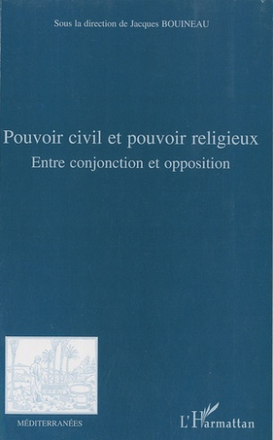 Pouvoir civil et pouvoir religieux. Entre conjonction et opposition