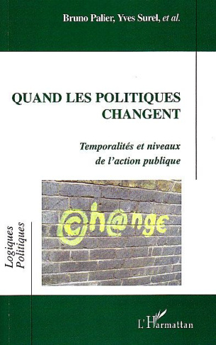 Quand les politiques changent. Temporalités et niveaux de l'action publique