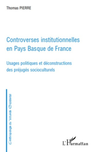 Controverses institutionnelles en Pays Basque de France. Usages politiques et déconstructions des pr