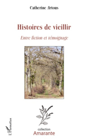 Histoires de vieillir. Entre fiction et témoignage