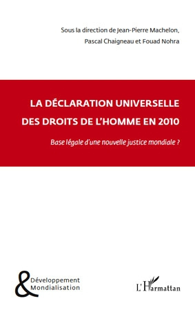 La déclaration universelle des droits de l'Homme en 2010. Base légale d'une nouvelle justice mondial