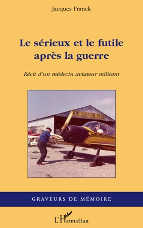 Le sérieux et le futile après la guerre. Récit d'un médecin aviateur militant