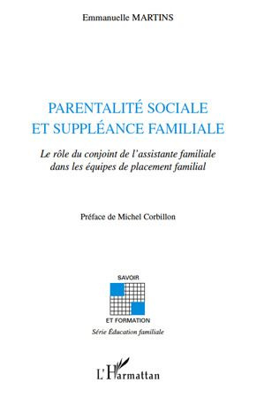 Parentalité sociale et suppléance familiale. Le rôle du conjoint de l'assistante familiale dans les
