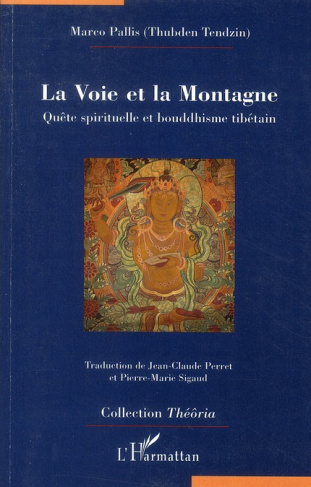 La voie et la montagne. Quête spirituelle et bouddhisme tibétain