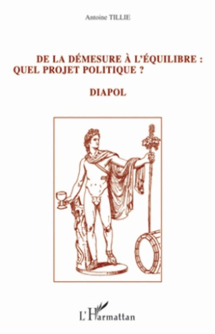 De la demesure à l'équilibre : quel projet politique ? DIAPOL