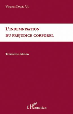L'indemnisation du préjudice corporel. 3e édition