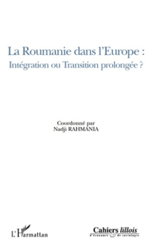Cahiers lillois d'économie et de sociologie Hors-série : La Roumanie dans l'Europe : intégration ou