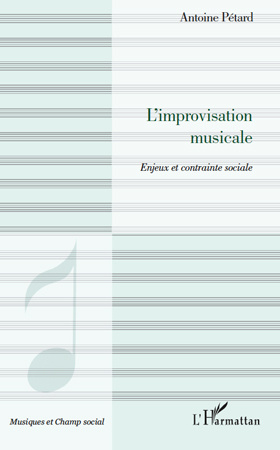 L'improvisation musicale. Enjeux et contrainte sociale