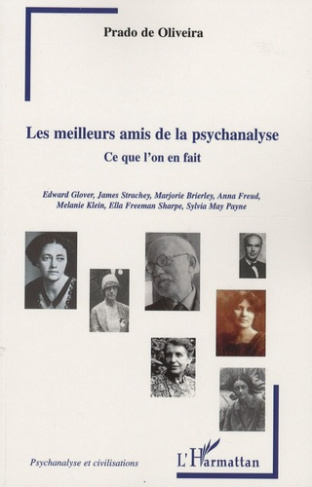 Les meilleurs amis de la psychanalyse. Ce qu'on l'on en fait