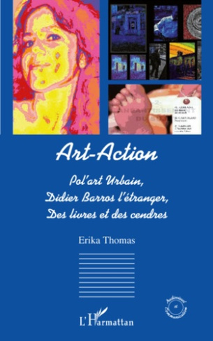 Art-action. Pl'art Urbain, Didier Barros l'étranger, Des livres et des cendres