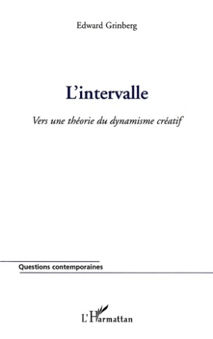 L'intervalle. Vers une théorie du dynamisme créatif