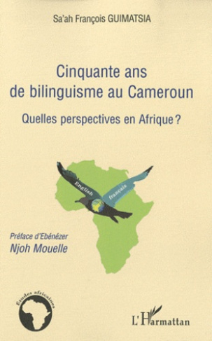 Cinquante ans de bilinguisme au Cameroun. Quelles perspectives en Afrique ?