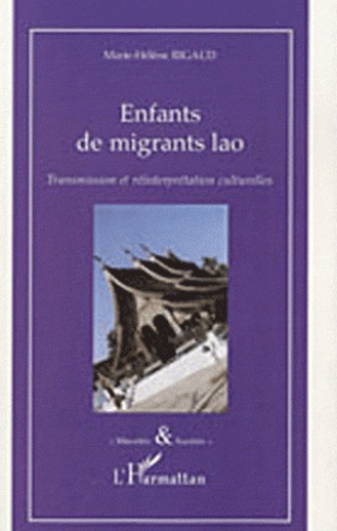 Enfants de migrants lao. Transmission et réinterprétation culturelles