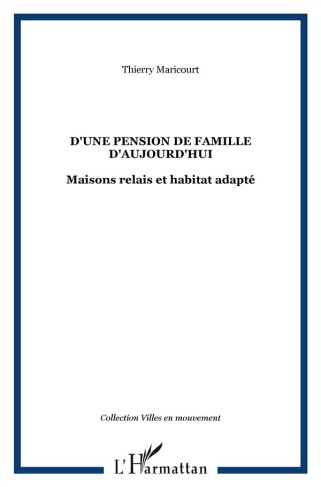 D'une pension de famille, d'aujourd'hui. Maisons relais et habitat adapté