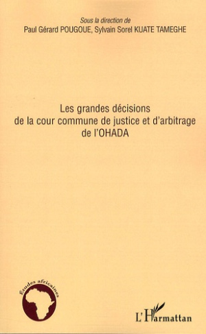 Les grandes décisions de la cour commune de justice et d'arbitrage de l'OHADA