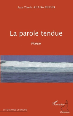 La parole tendue. Poésie