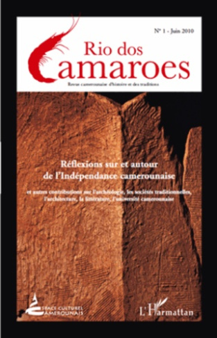Rio dos Camaroes N° 1, Juin 2010 : Réflexions sur et autour de l'indépendance camerounaise