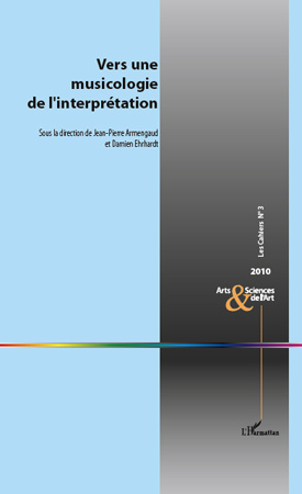 Les Cahiers N° 3 : Vers une musicologie de l'interprétation