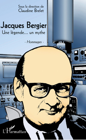 Jacques Bergier. Une légende... un mythe
