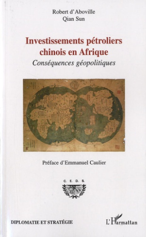 Investissements pétroliers chinois en Afrique. Conséquences géopolitiques