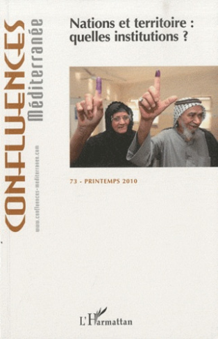 Confluences Méditerranée N° 73, Printemps 2010 : Nation et territoire : quelles institutions ?