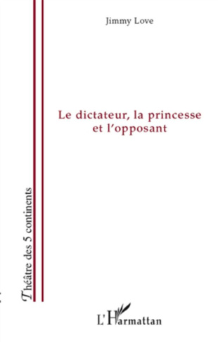 Le dictateur, la princesse et l'opposant