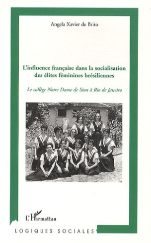 L'influence française dans la socialisation des élites féminines brésiliennes. Le collège Notre Dame