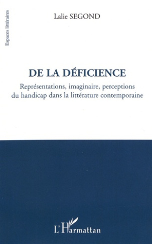 De la déficience. Représentations, imaginaire, perceptions du handicap dans la littérature contempor