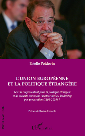 L'Union européenne et la politique étrangère. Le haut représentant pour la politique étrangère et de