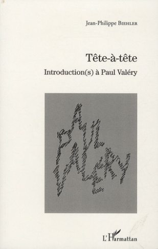 Tête-à-tête. Introduction(s) à Paul Valéry