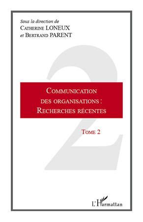 Communication des organisations : recherches récentes. Tome 2