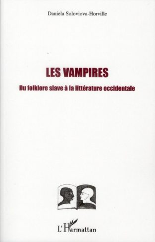 Les vampires. Du folklore slave à la littérature occidentale