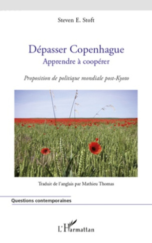 Dépasser Copenhague, apprendre à coopérer. Propostition de politique post-Kyoto