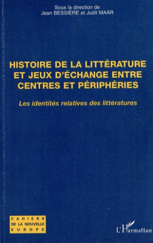 Histoire de la littérature et jeux d'échange entre centres et périphéries. Les identités relatives d