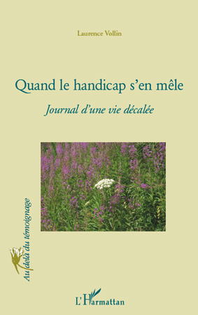 Quand le handicap s'en mêle. Journal d'une vie décalée
