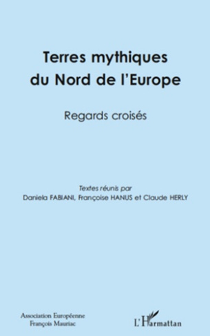 Terres mythiques du nord de l'Europe. Regards croisés
