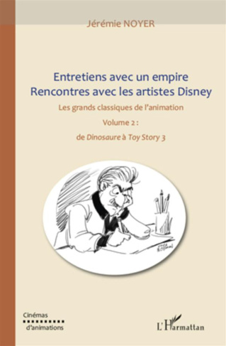 Entretiens avec un empire rencontre avec les artistes disney. Les grands classiques de l'animation V