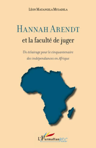 Hannah Arendt et la faculté de juger. Un éclairage pour le cinquantenaire des indépendances en Afriq